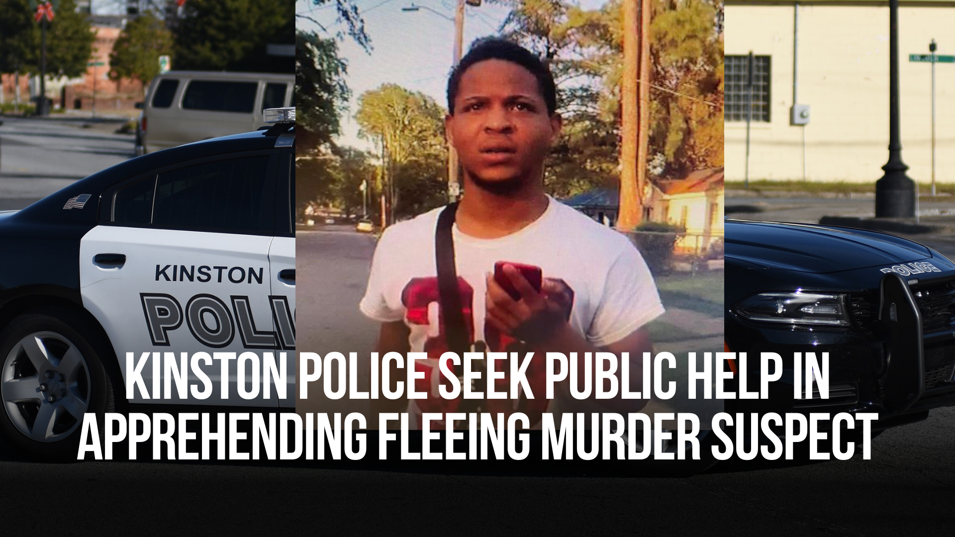 Kinston Police seek public help in apprehending fleeing murder suspect