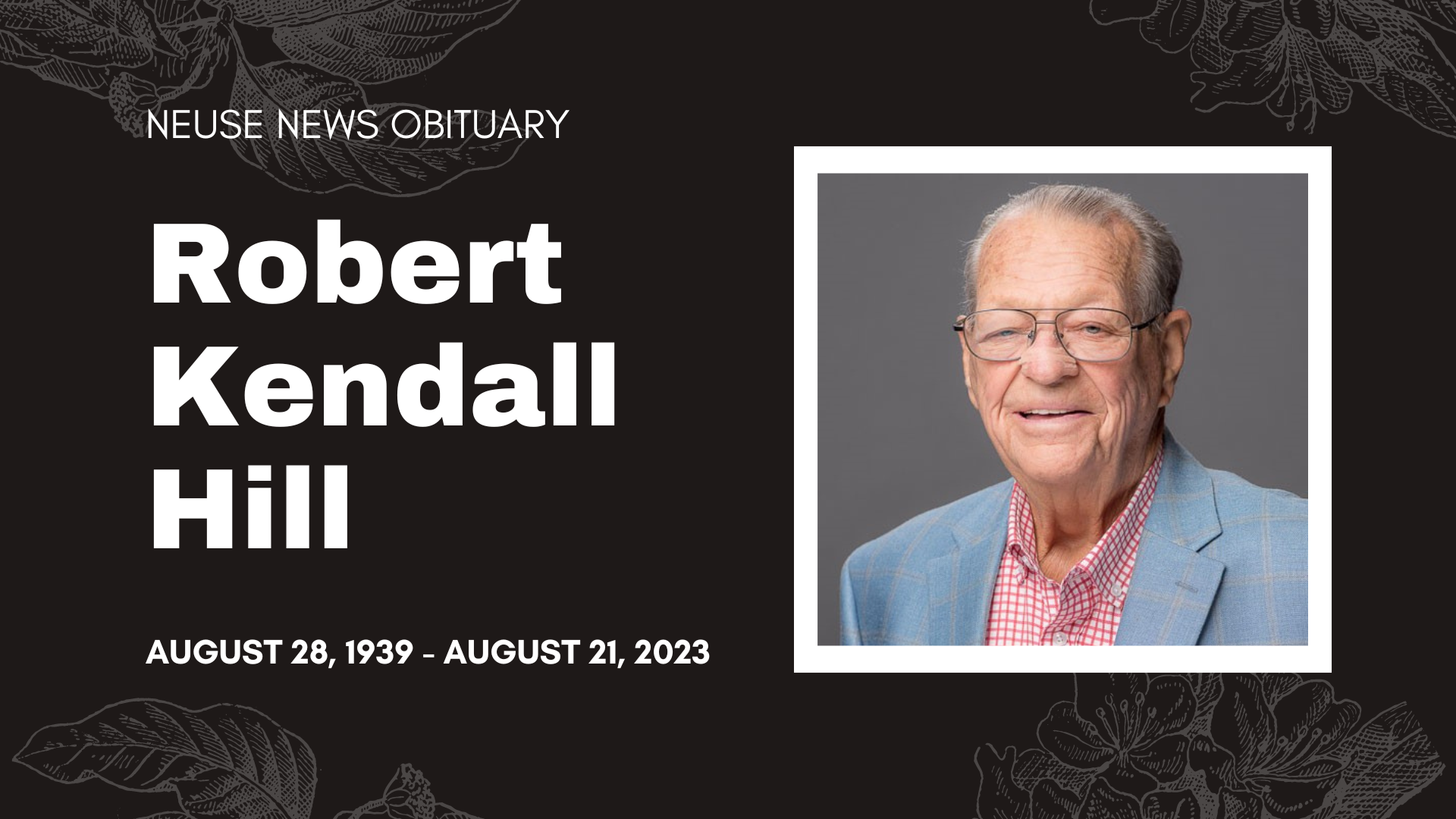 Obituary: Robert Kendall Hill — Neuse News