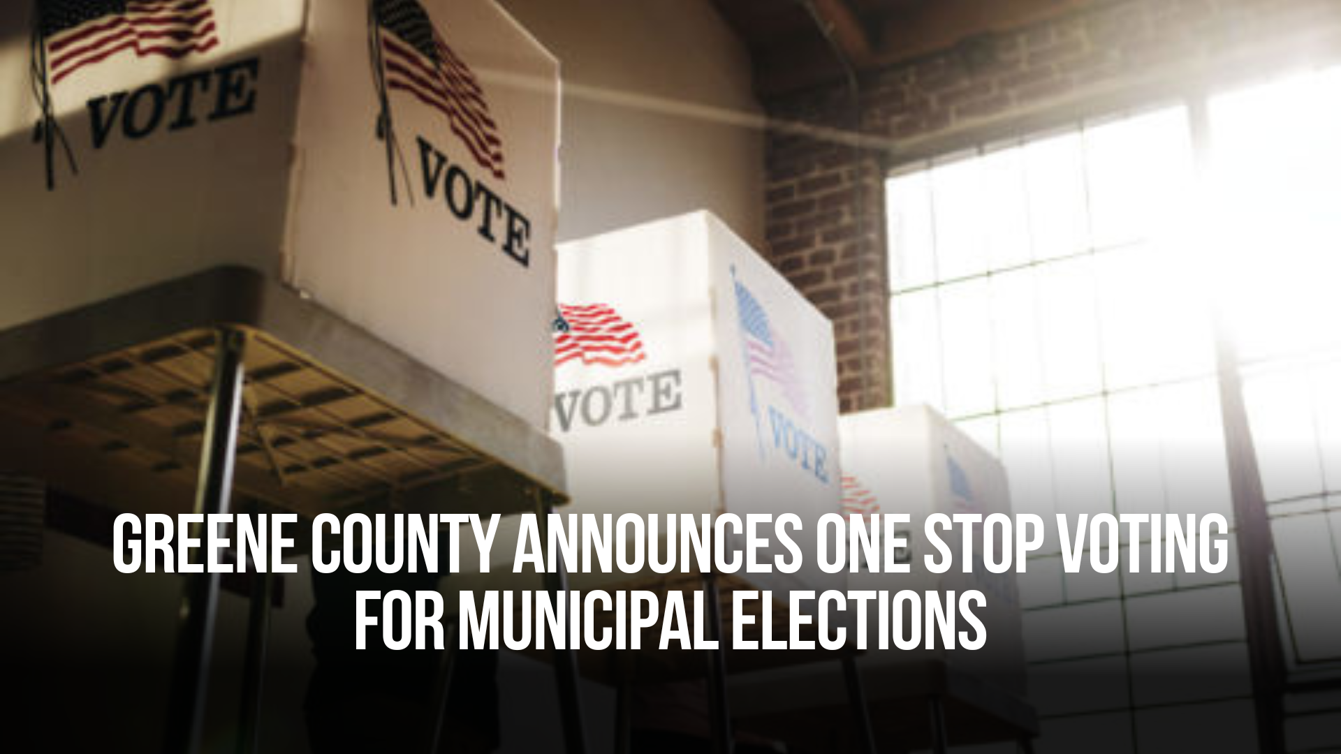 Greene County Announces One Stop Voting for Municipal Elections