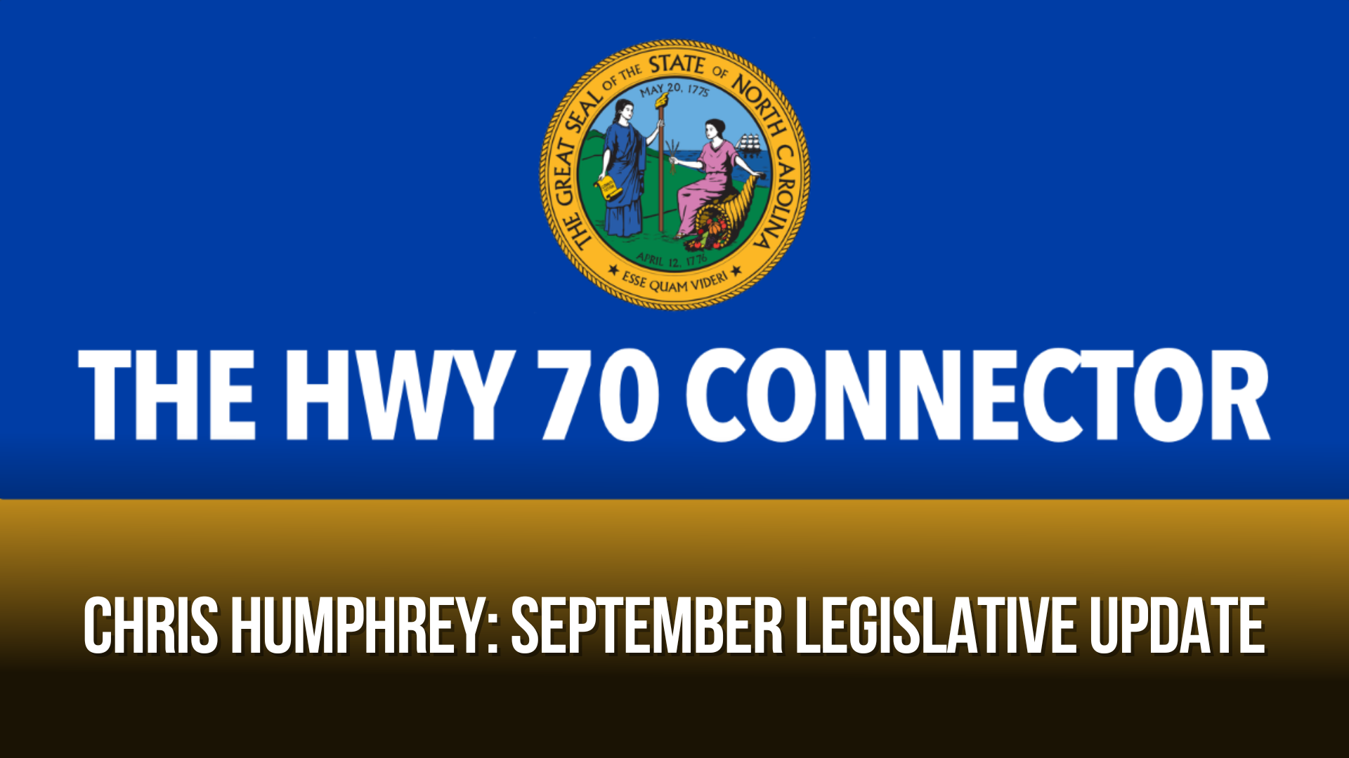 Chris Humphrey: The Hwy 70 Connector September Legislative Update