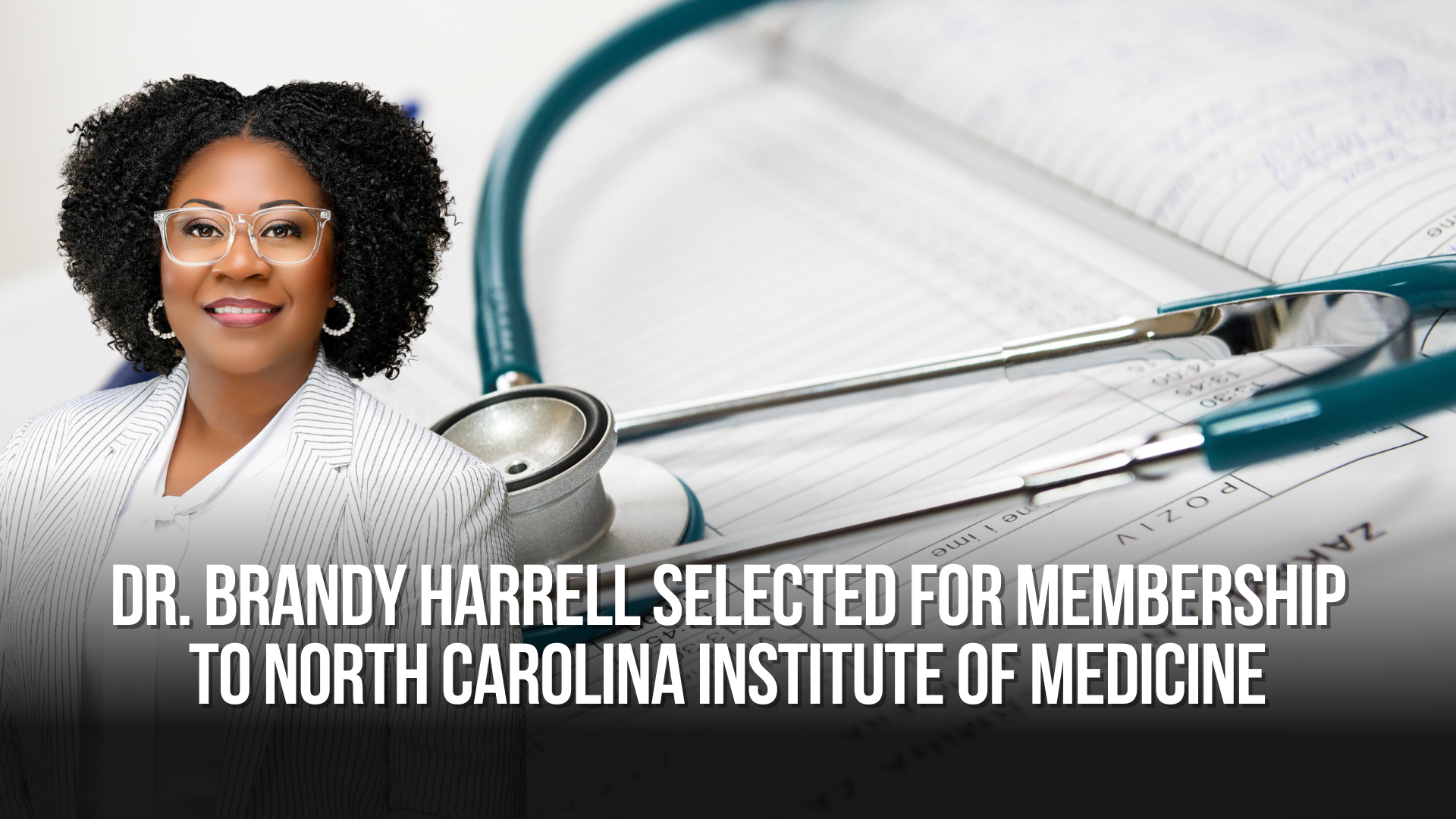 Dr. Brandy Harrell Selected for Membership to North Carolina Institute of Medicine