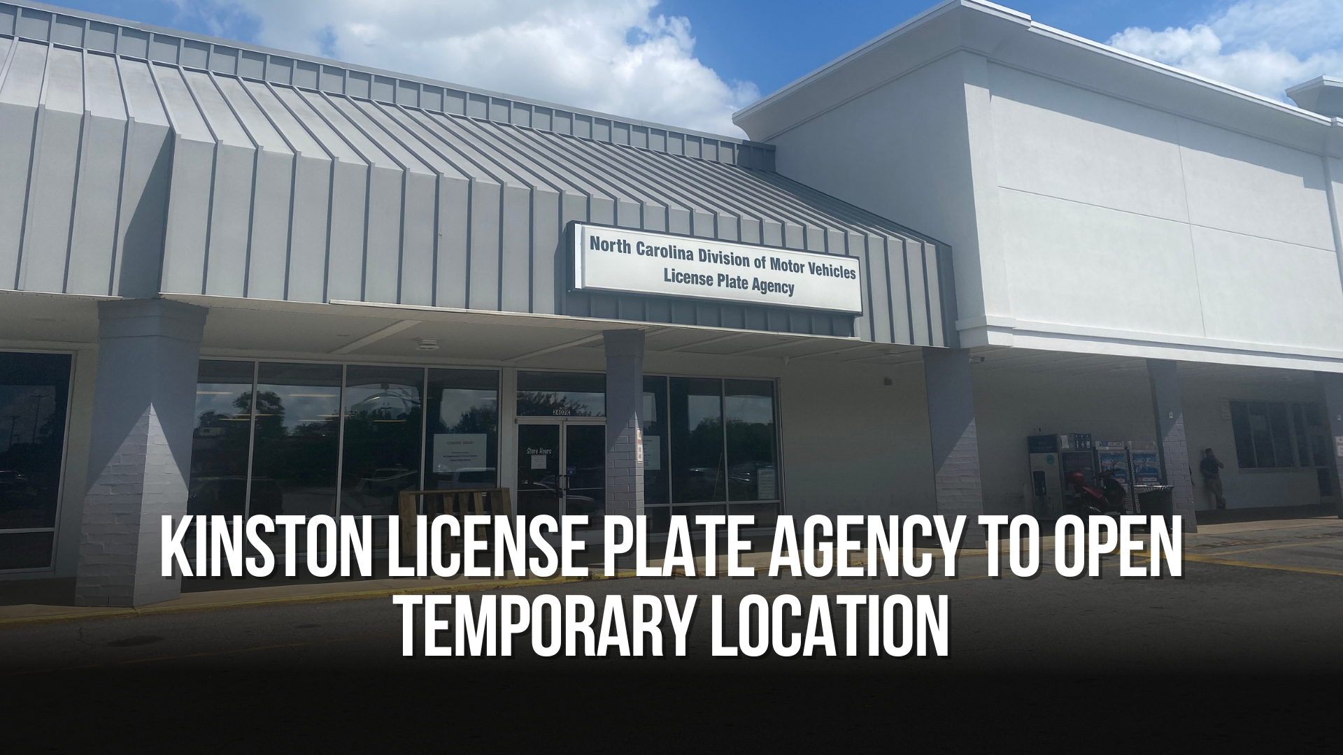 Kinston License Plate Agency to open temporary location