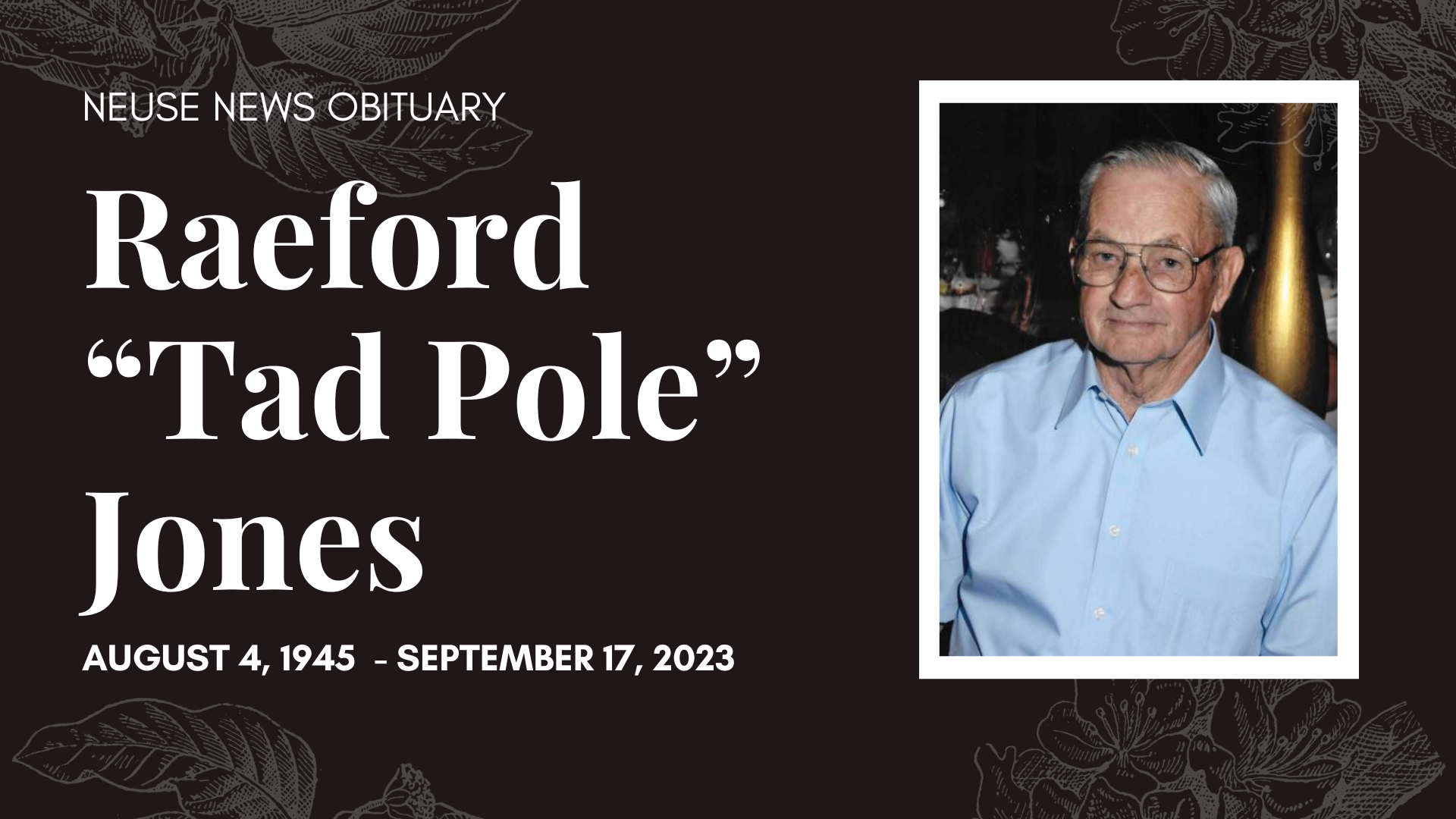 Obituary Raeford “Tad Pole” Jones — Neuse News