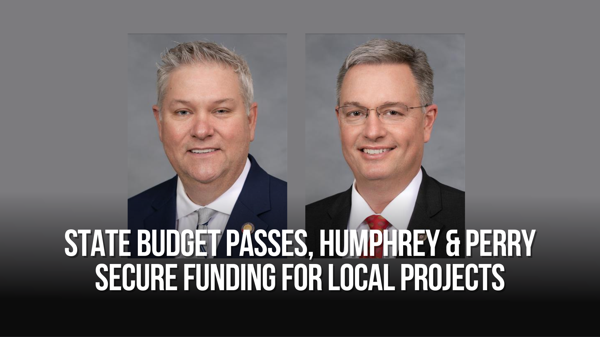 State budget passes, Humphrey & Perry secure funding for local projects
