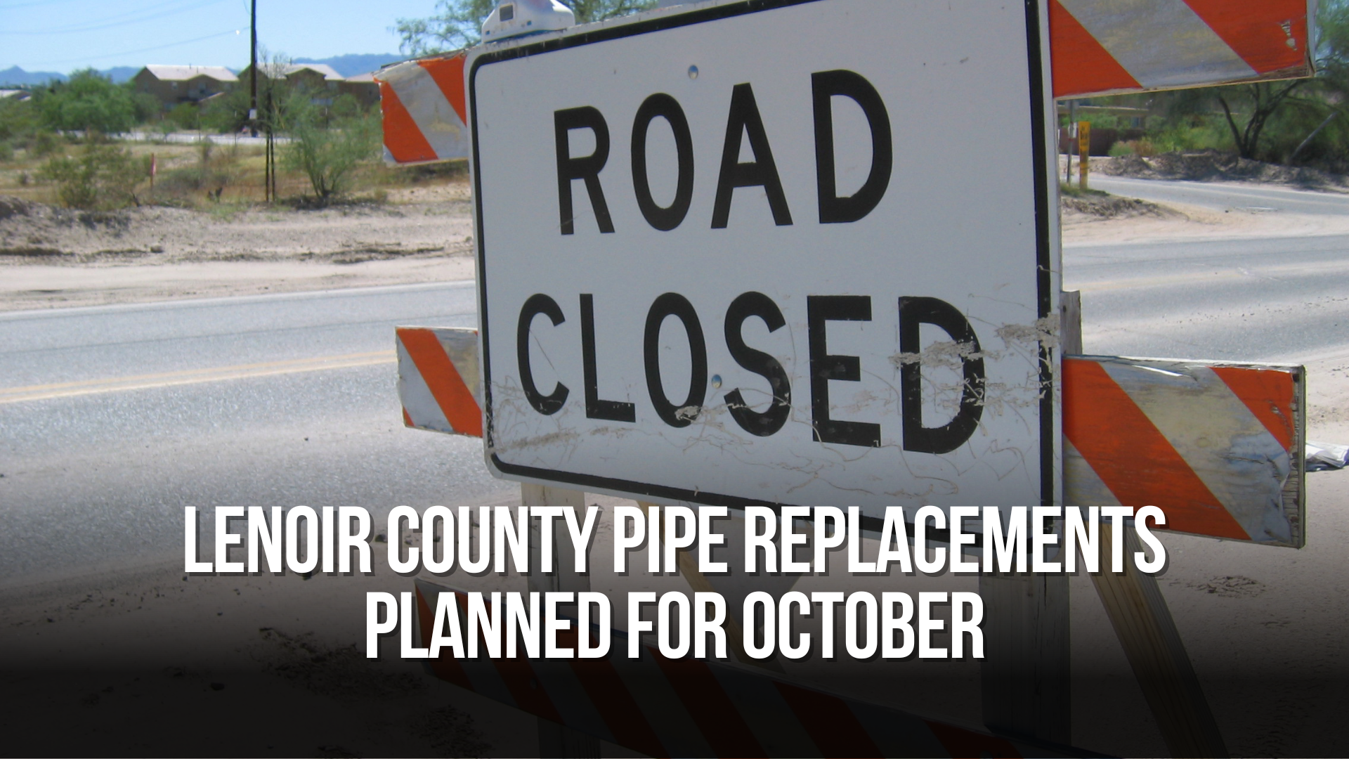 Lenoir County Pipe Replacements Planned for October