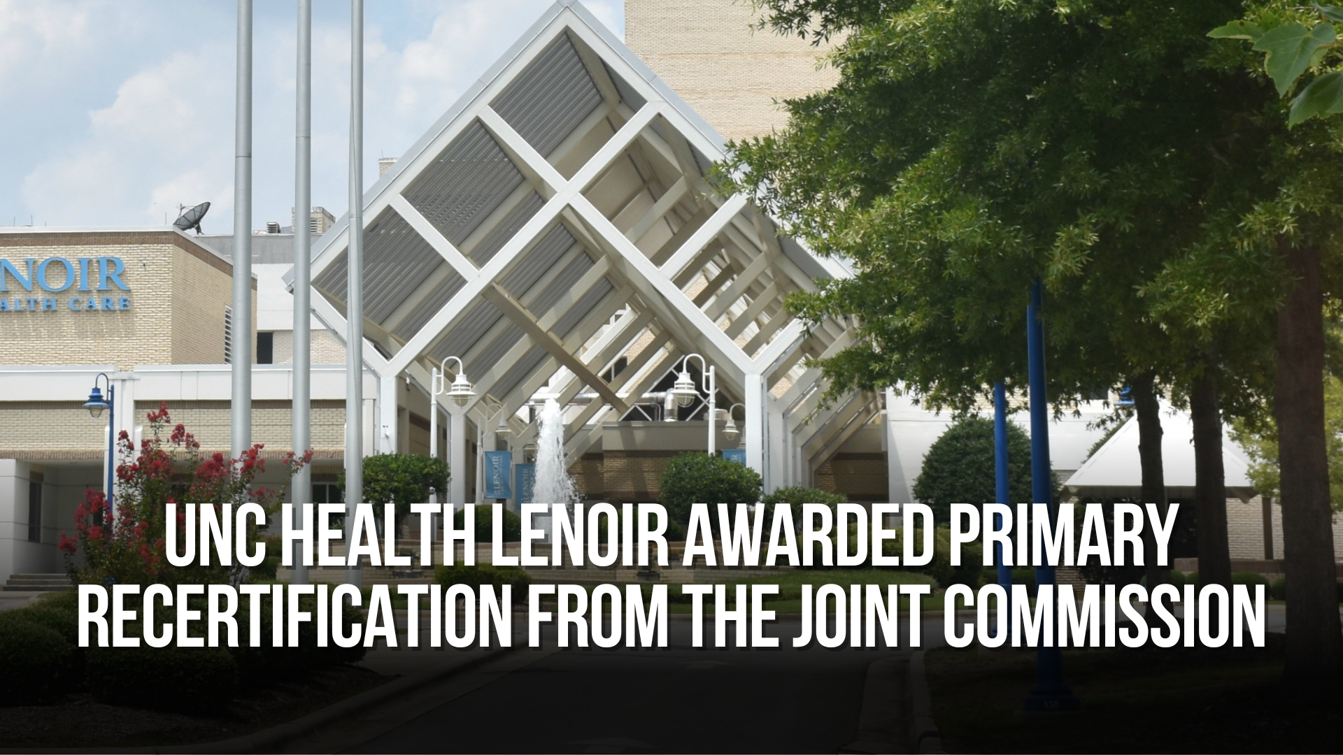 UNC Health Lenoir Awarded Primary Recertification from The Joint Commission