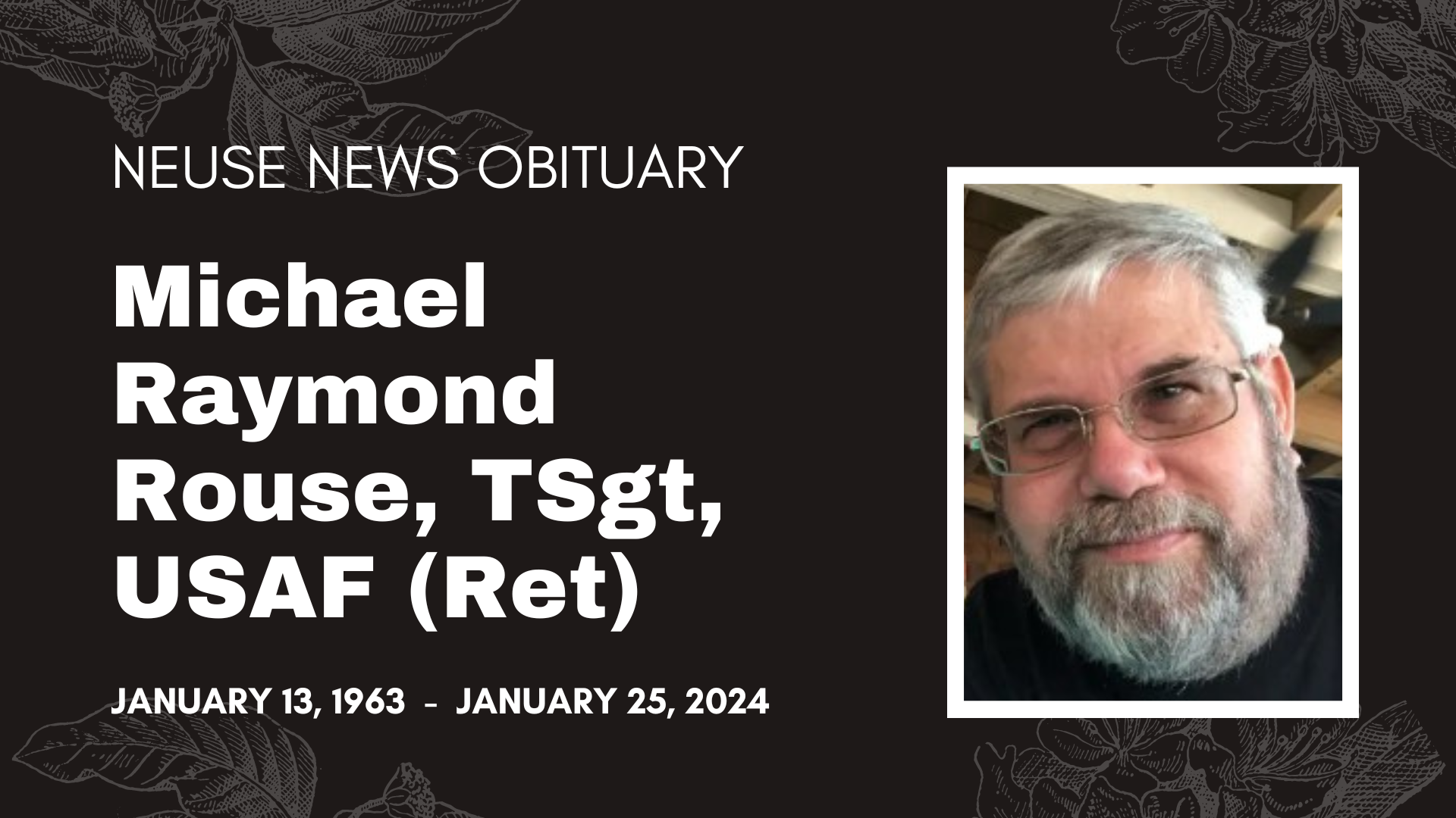 Obituary: Michael Raymond Rouse, TSgt, USAF (Ret) — Neuse News