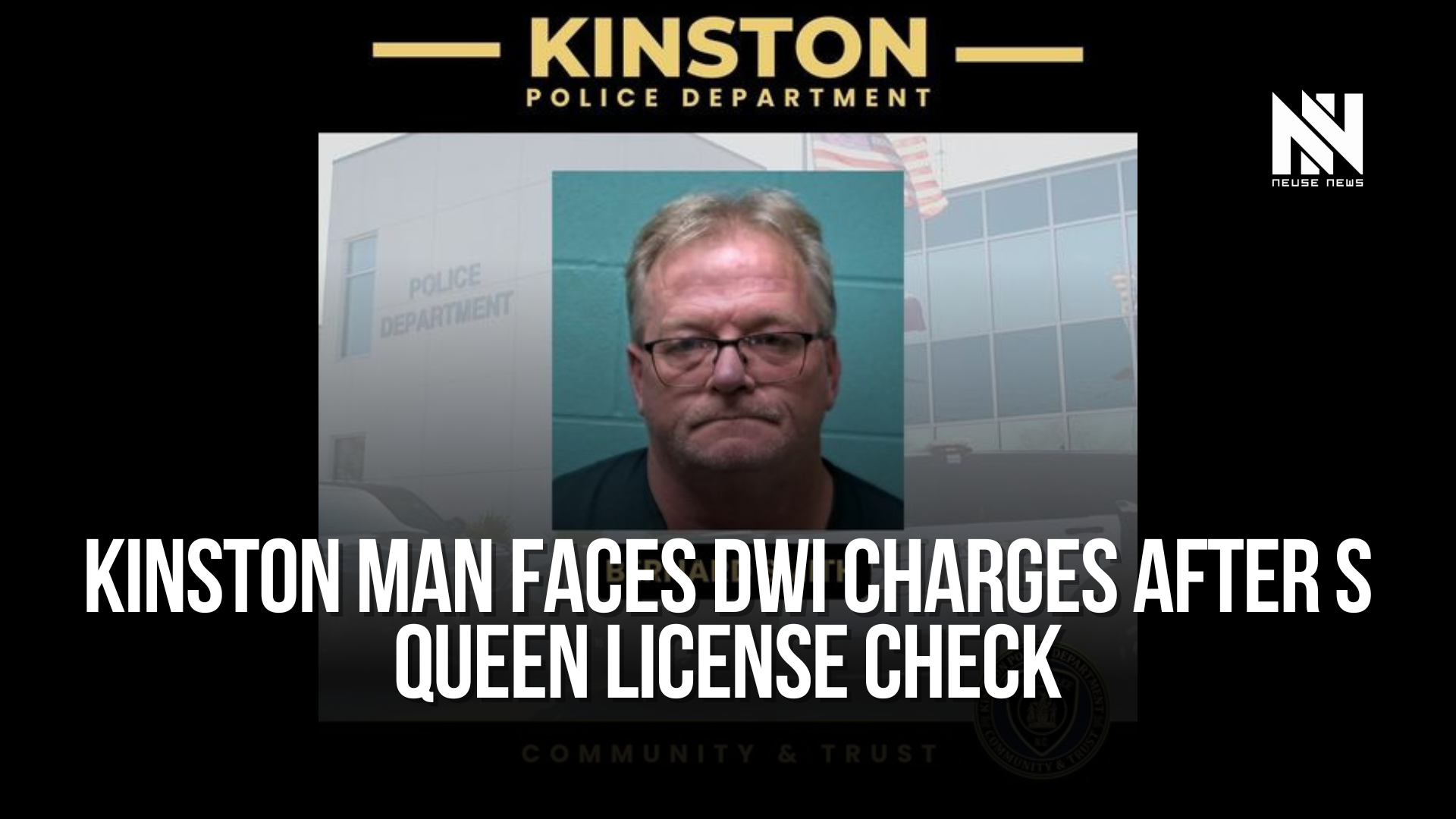 Kinston man faces DWI charges after S Queen license check — Neuse News