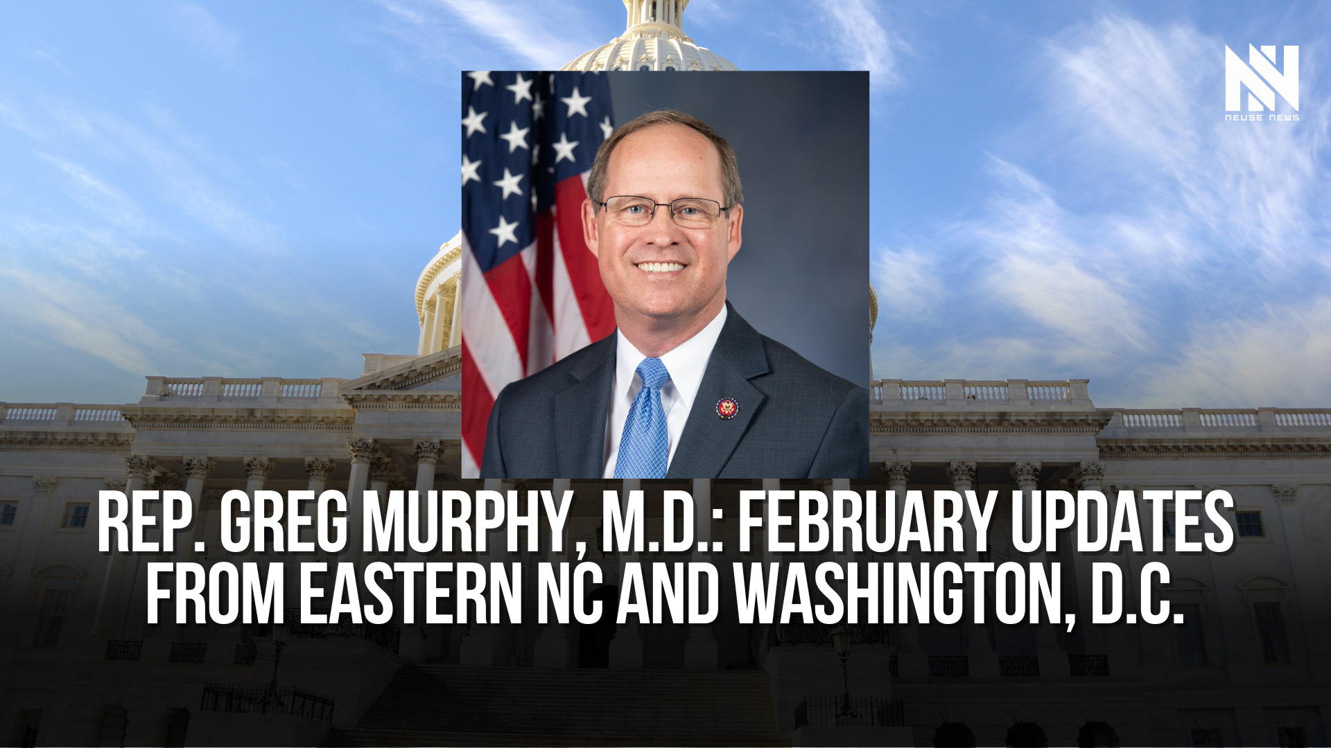 Rep. Greg Murphy, M.D.: February updates from eastern NC and Washington ...