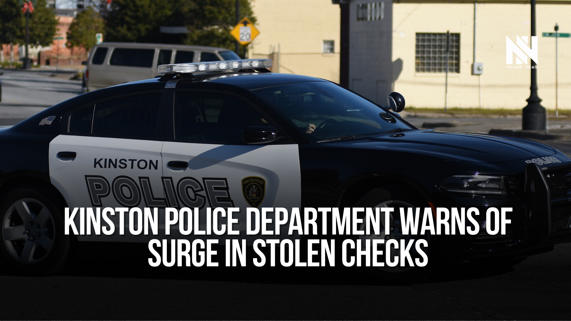 Kinston Police Department warns of surge in stolen checks — Neuse News