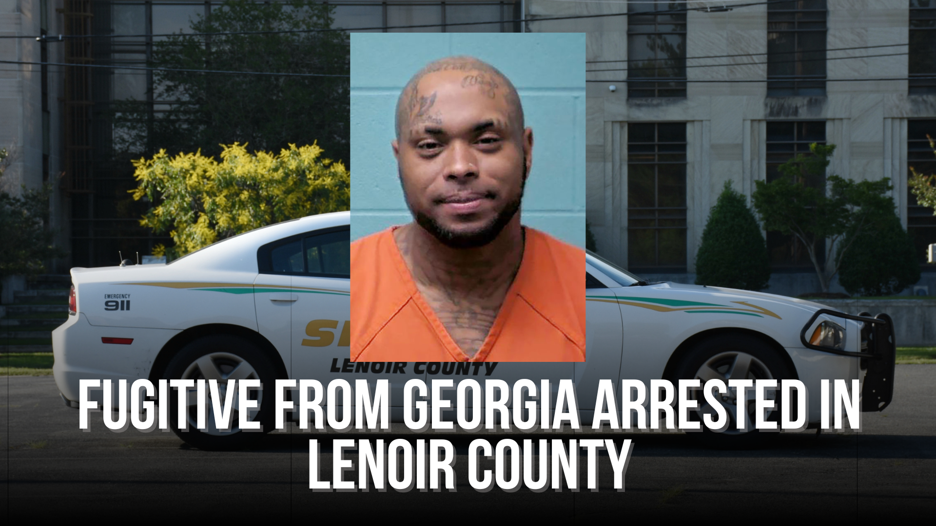 Fugitive from Georgia arrested in Lenoir County
