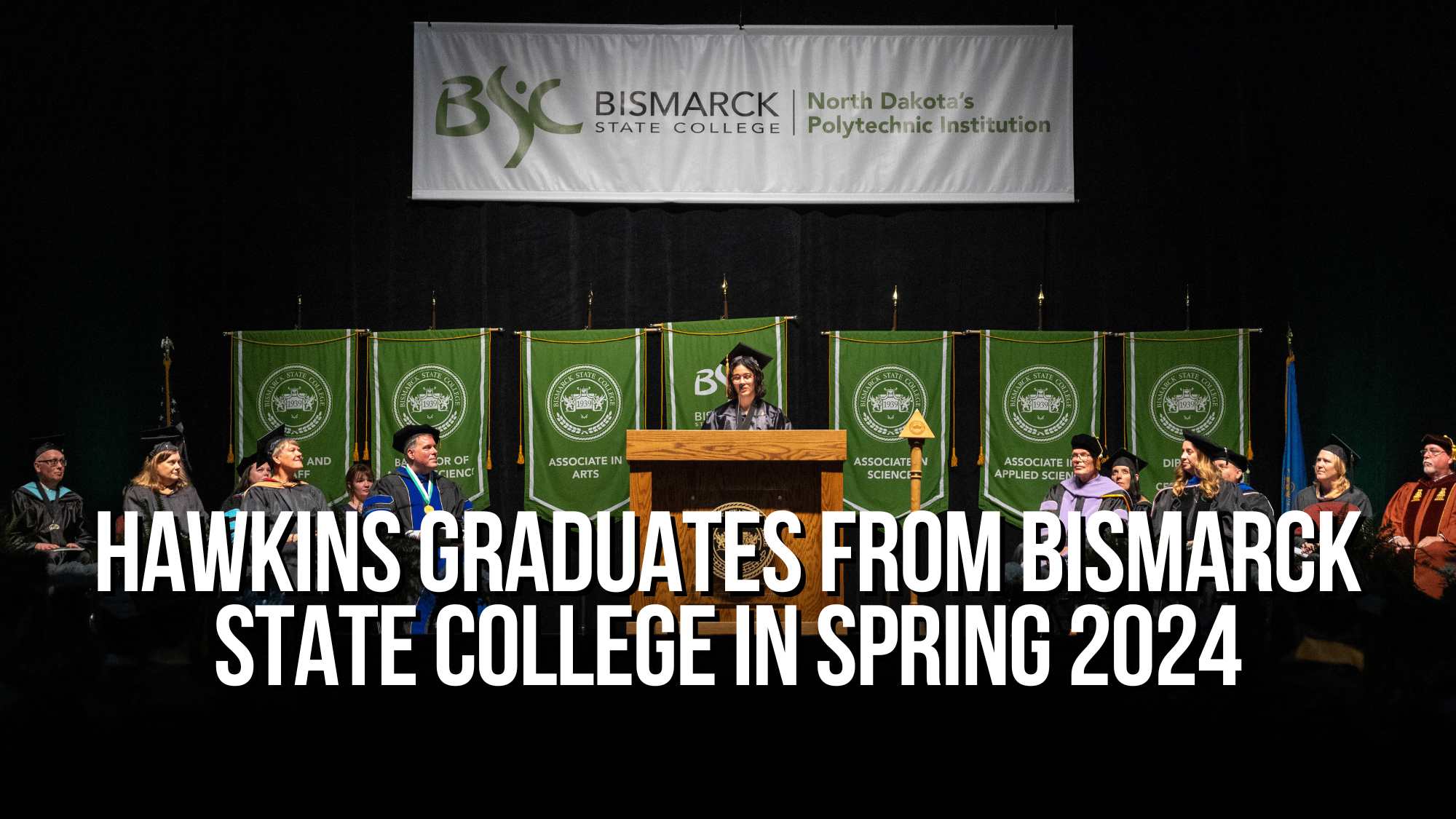 Hawkins graduates from Bismarck State College in Spring 2024