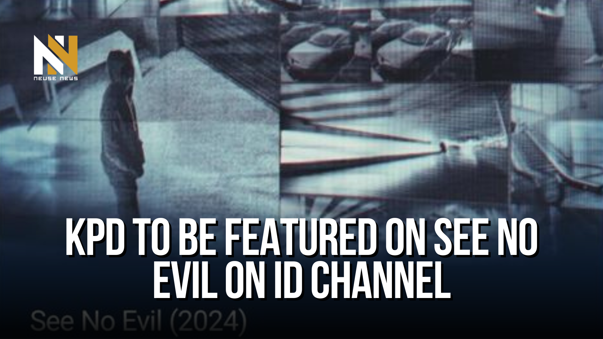 KPD to be featured on See No Evil on ID channel — Neuse News
