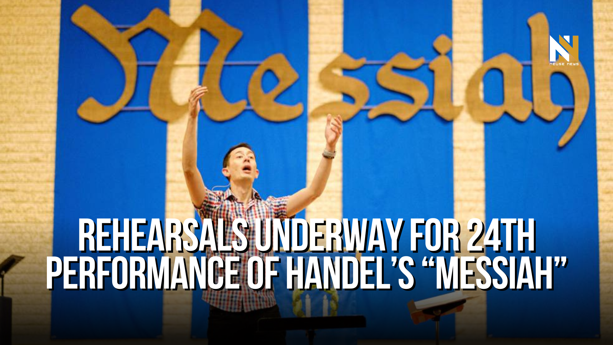 Rehearsals Underway for 24th Performance of Handel’s “Messiah”