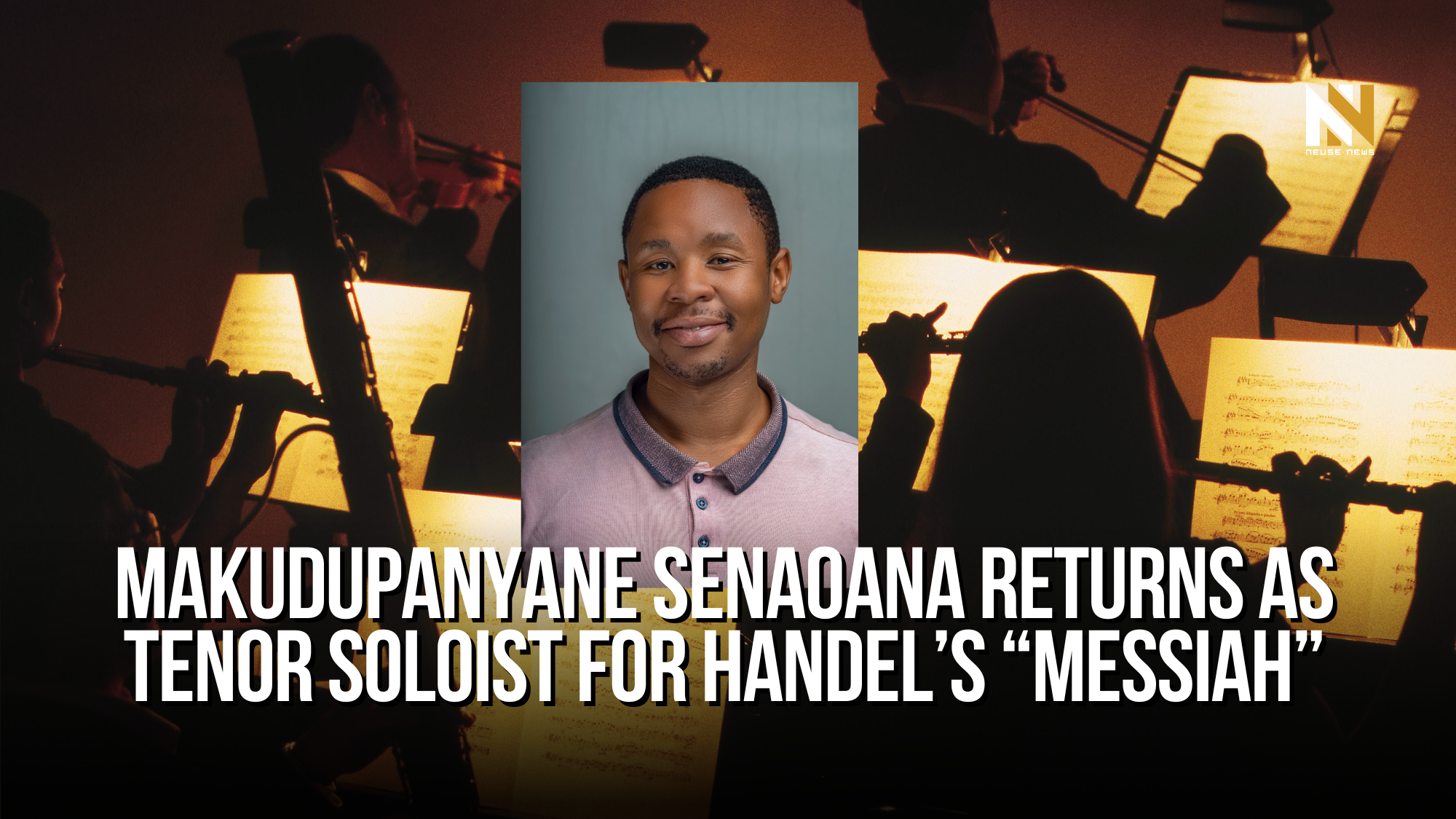 Makudupanyane Senaoana Returns as Tenor Soloist for Handel’s “Messiah”