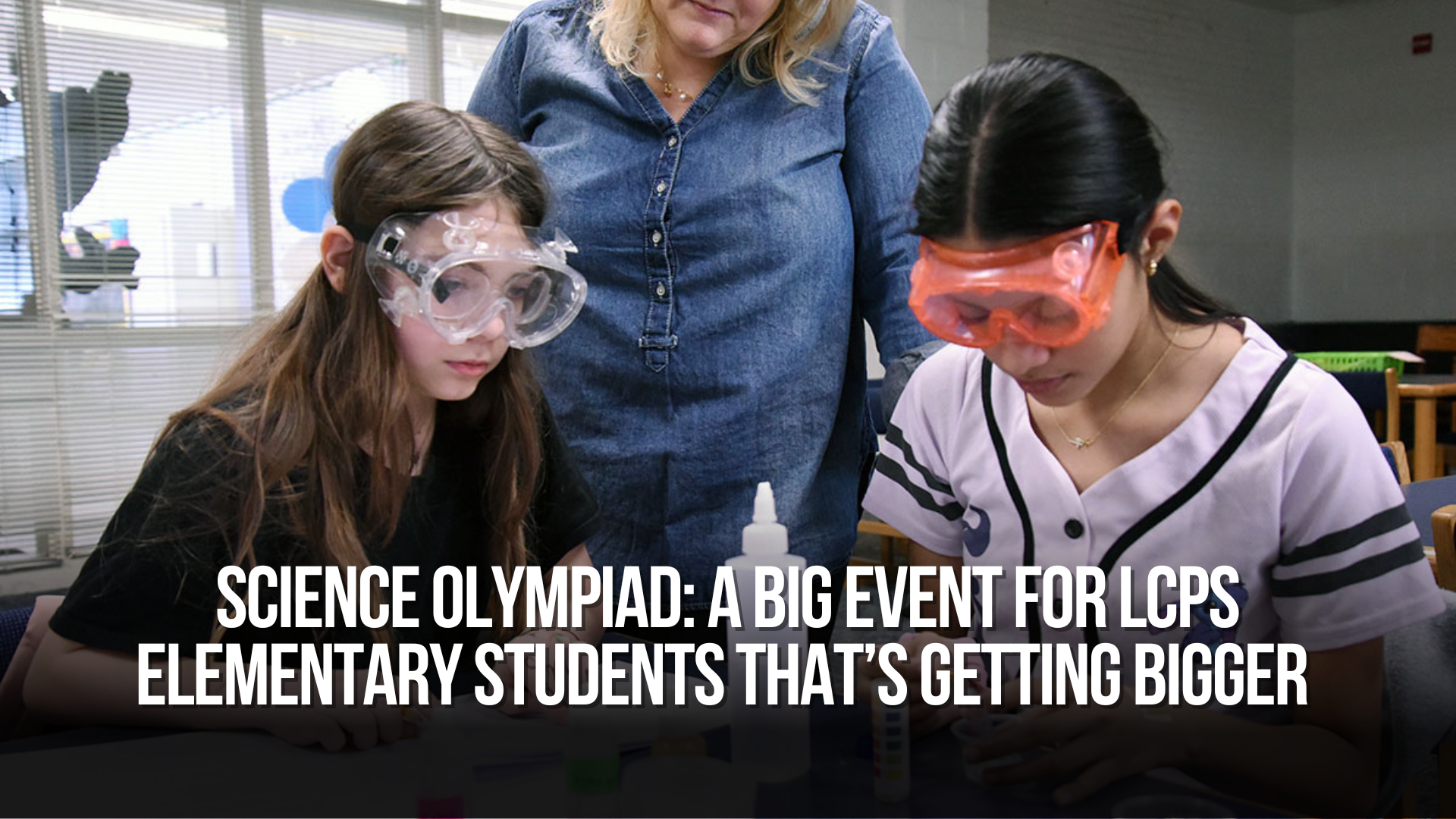 Science Biger Science Olympiad: A big event for LCPS elementary students that’s ...