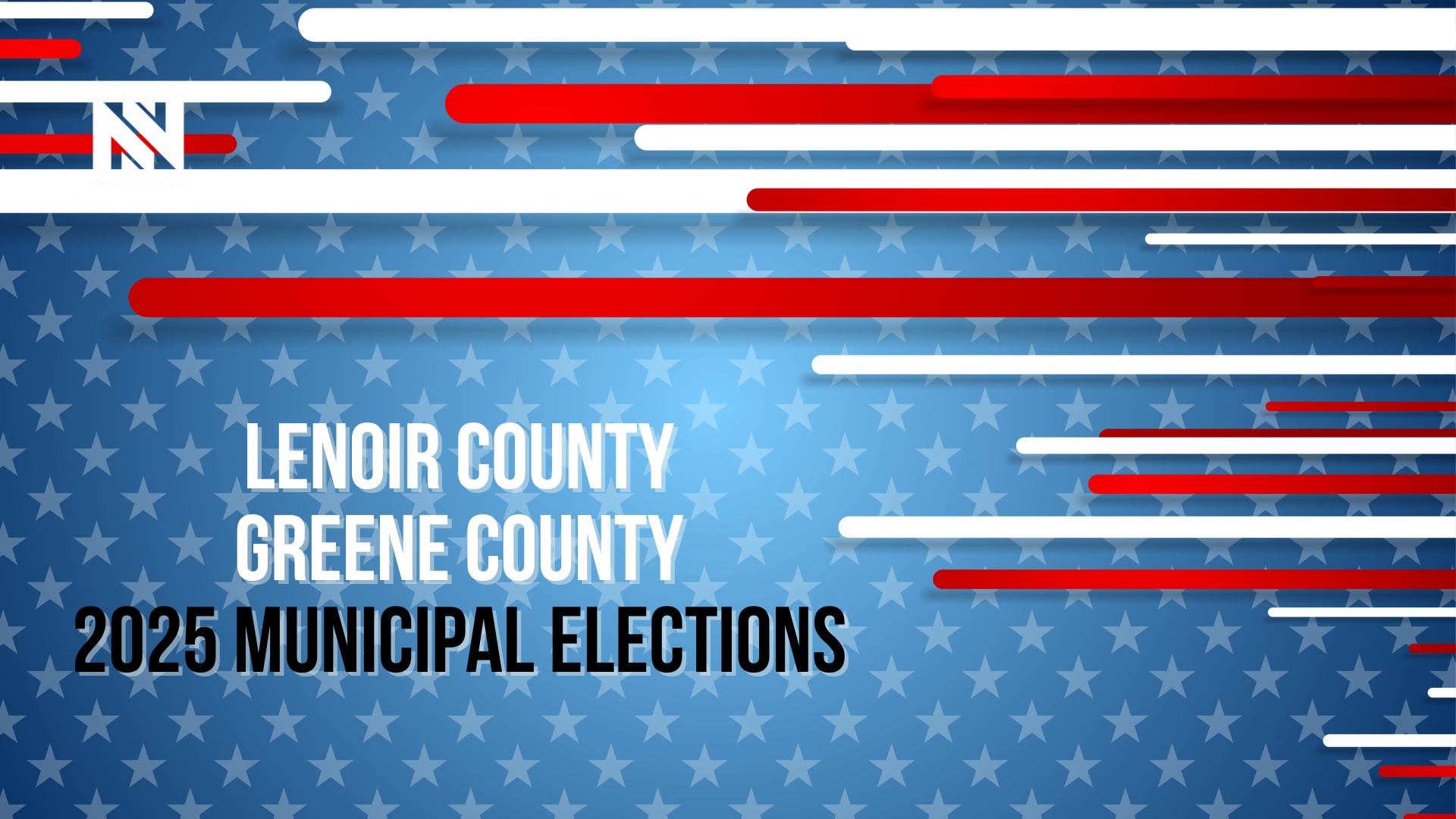 Candidate filing for 2025 municipal elections opens July 7 — Neuse News