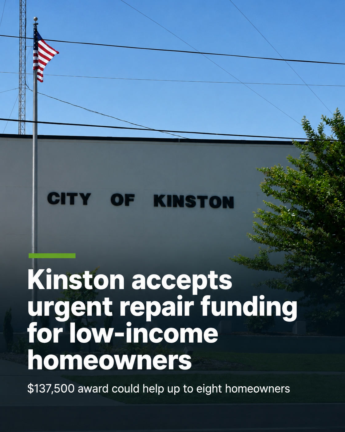 Kinston accepts urgent repair funding for low-income homeowners