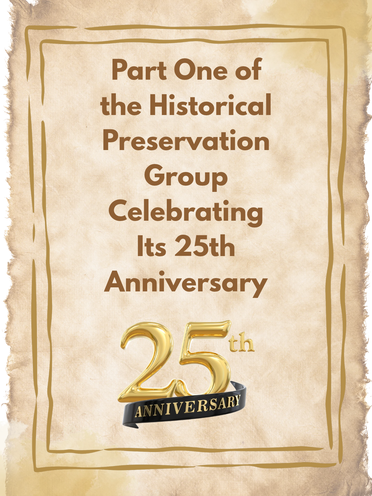 Historical Preservation Group Marks 25 Years of Preserving the Past: Part One