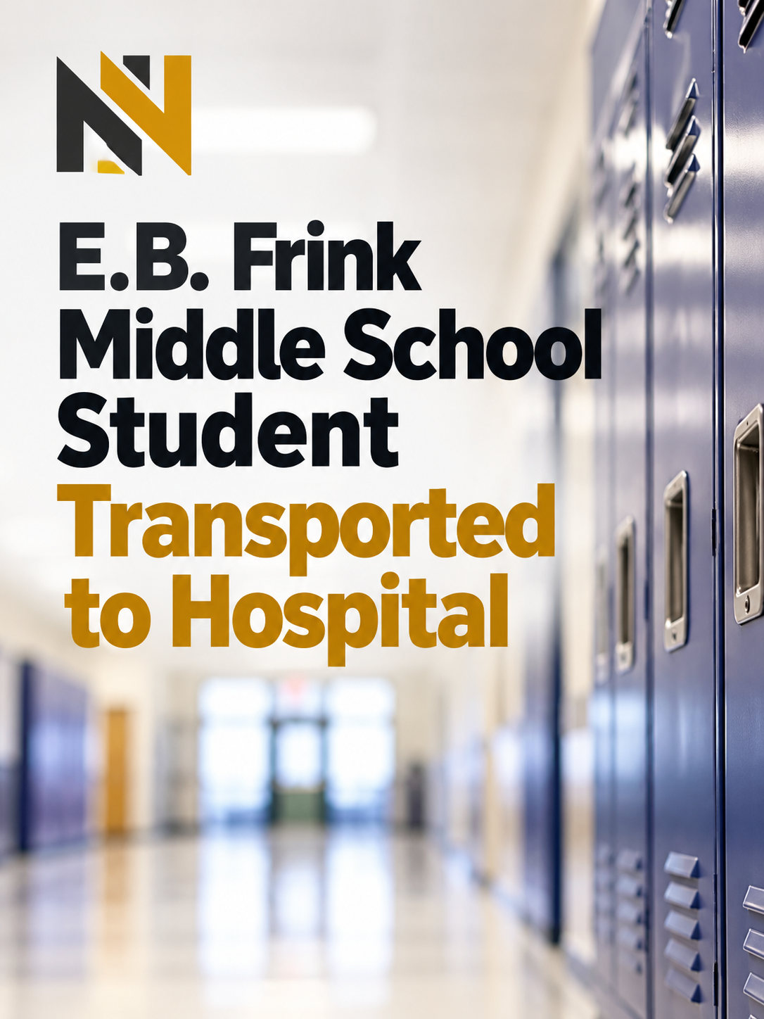 E.B. Frink Middle School Student transported to hospital after reporting feeling unwell