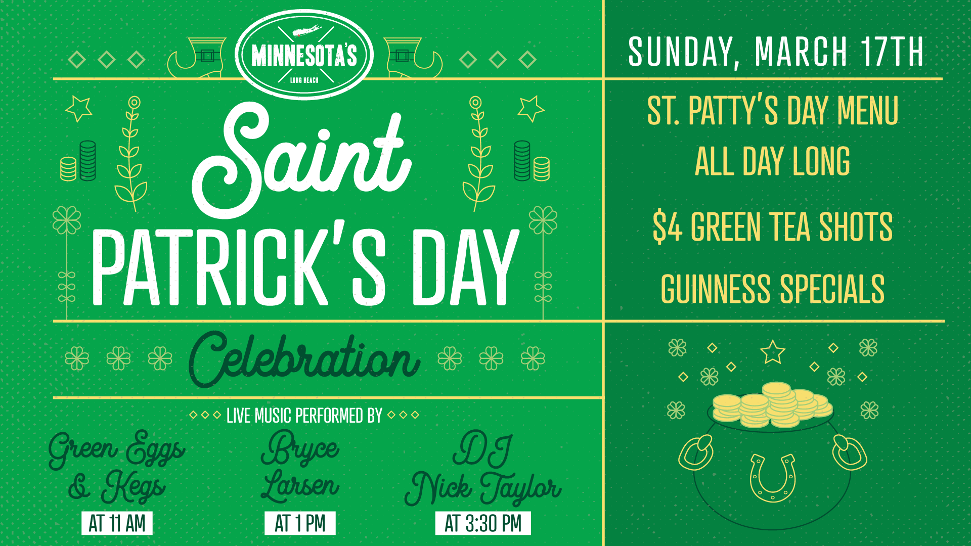 St. Patrick’s Day celebration. 3/17/19, live music with Bryce Larson. St. Patty’s Day Menu all day long, $4 green tea shots, and Guinness specials