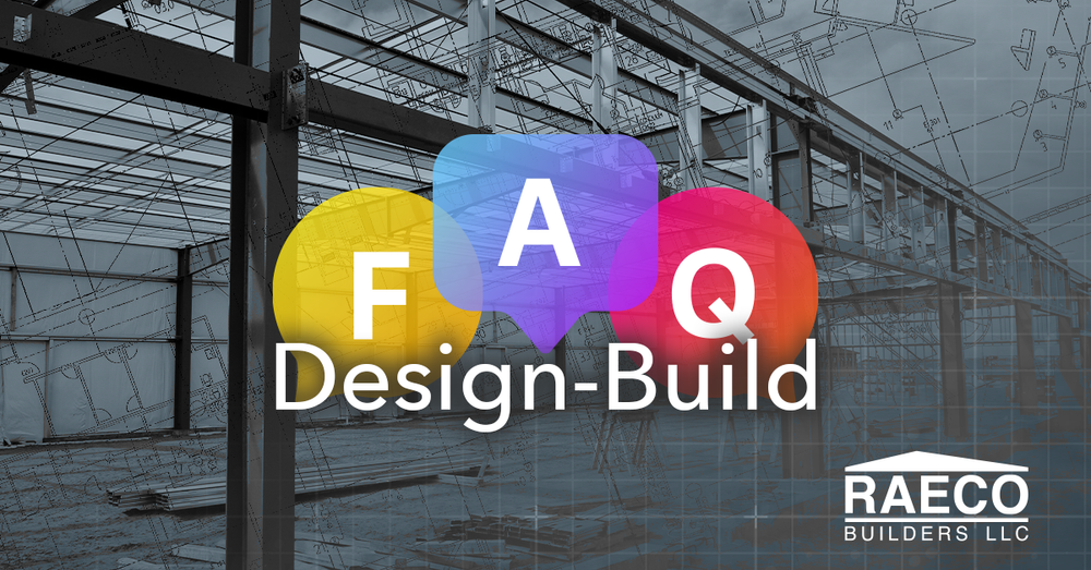 Building Faqs Design-Build FAQ — Raeco Builders // Custom buildings, concrete, and ...