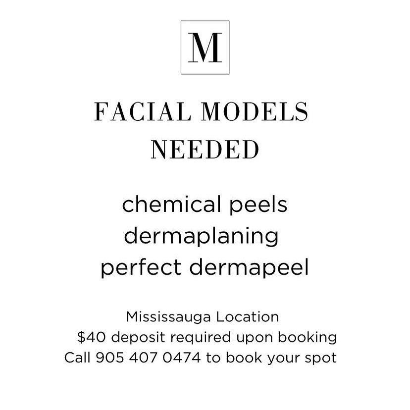 Facial models needed May 24 &amp; June 4 2024 / Mississauga Location 

May 31 2024 / Burlington location

Model pricing:
Chemical peels $40 plus tax
Dermaplanning $40 plus tax
Perfect dermapeel $149 plus tax

Limited spots for each type of facial! 
C