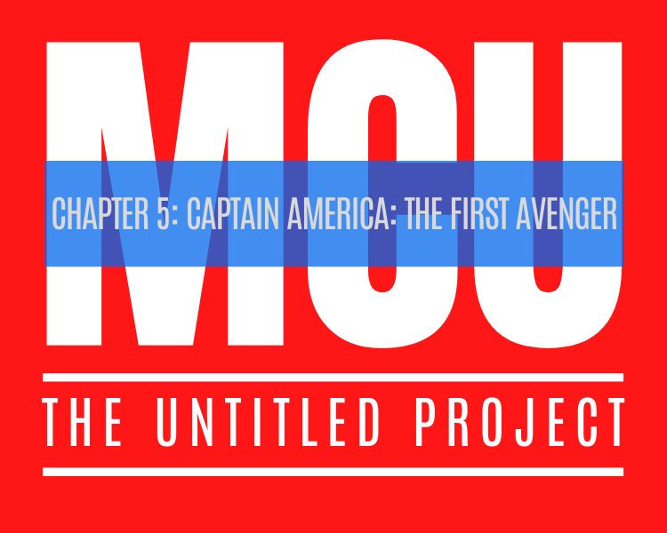 The Untitled MCU Project - Chapter 5: Captain America: The First ...