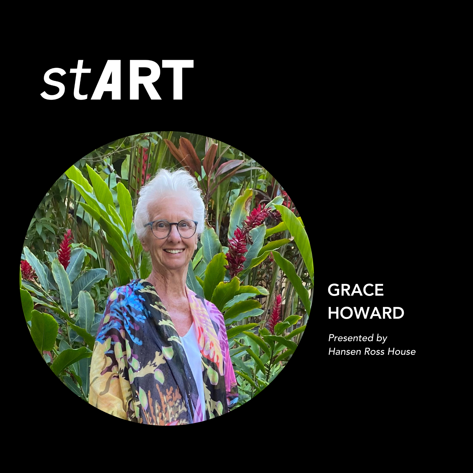 stART: Grace Howard, presented by Hansen Ross House