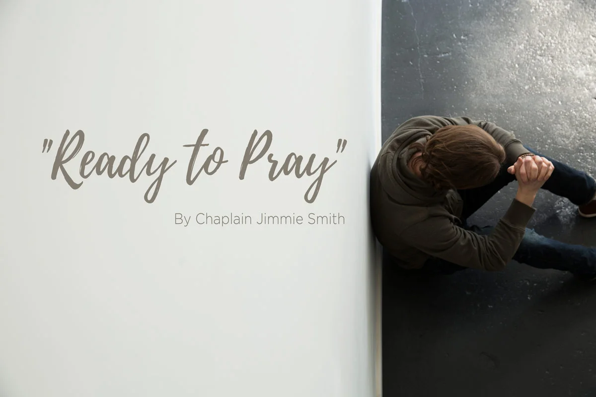 "Ready to Pray" By Chaplain Jimmie Smith
