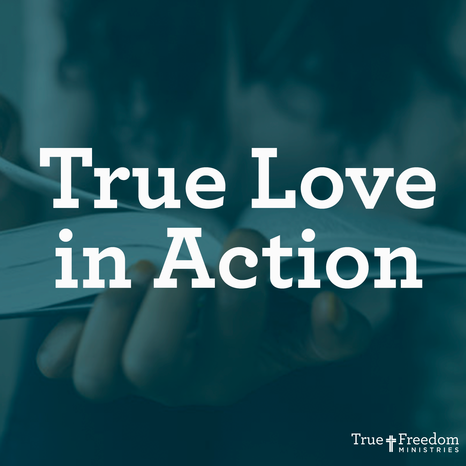 True Love in Action