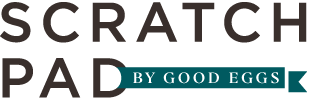 Scratchpad by Good Eggs