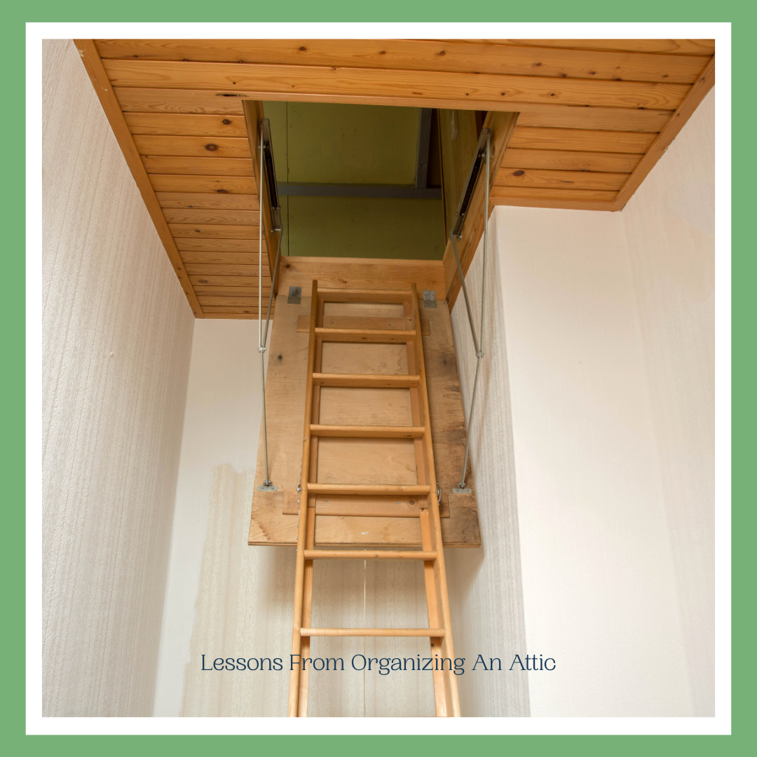 A Time and a Place: Organizing Attics, Basements &amp; Garages