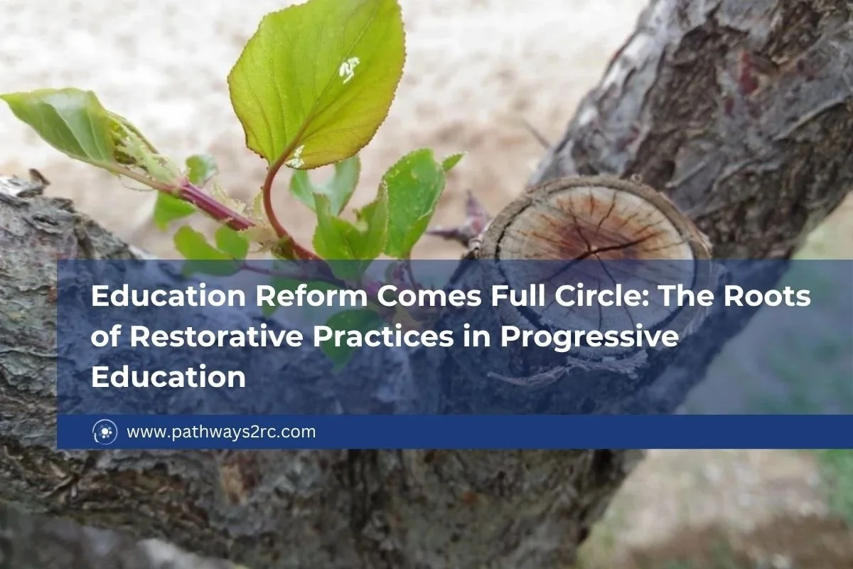 Education Reform Comes Full Circle: The Roots of Restorative Practices in Progressive Education