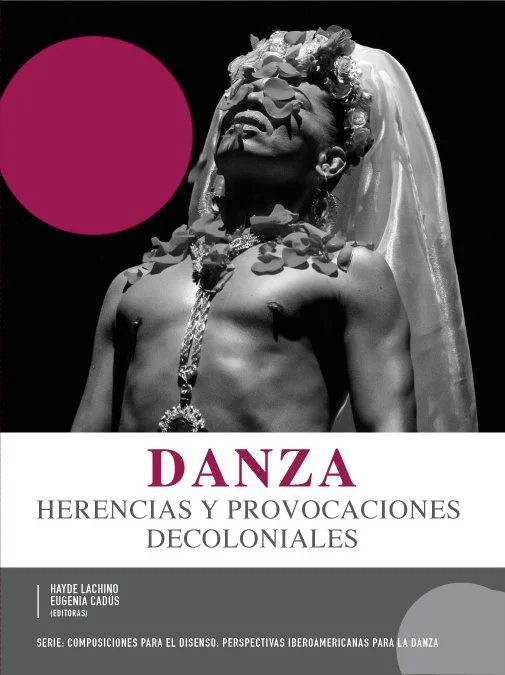Danza UNAM presenta el libro Danza, herencias y provocaciones decoloniales 