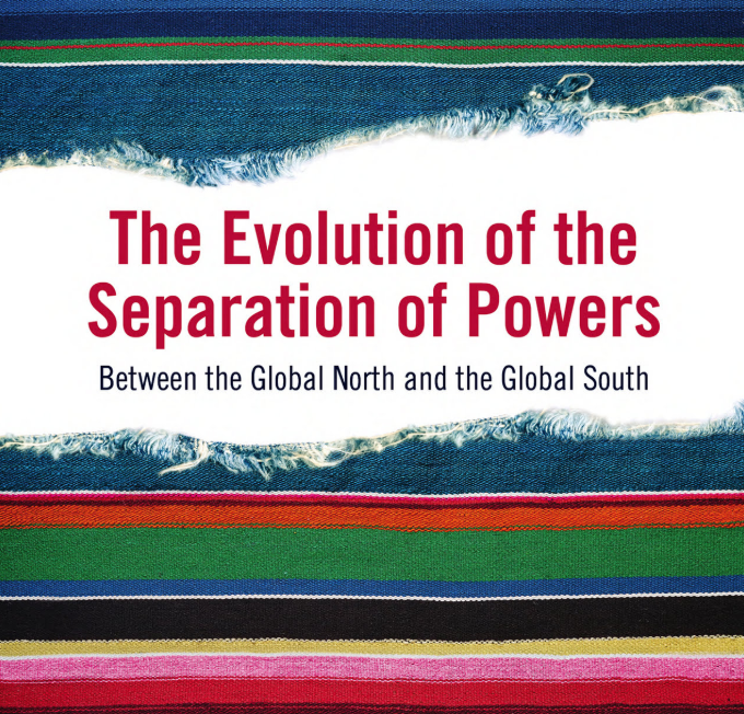Author Interview: The Evolution of the Separation of Powers: Between the Global North and Global South
