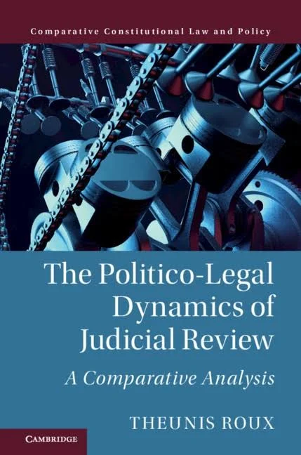Author Interview: The Politico-Legal Dynamics of Judicial Review - A Comparative Analysis
