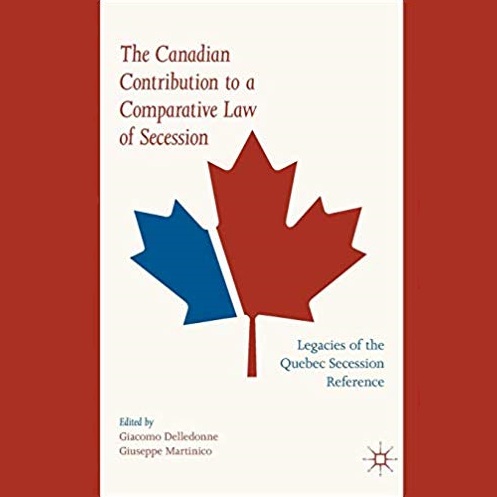 Author Interview: The Canadian Contribution to a Comparative Law of Secession