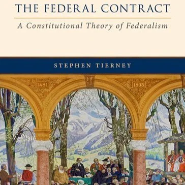 Author Interview: The Federal Contract: A Constitutional Theory of Federalism