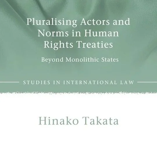 Pluralising Actors and Norms in Human Rights Treaties: Pluralising Actors and Norms in Human Rights Treaties  