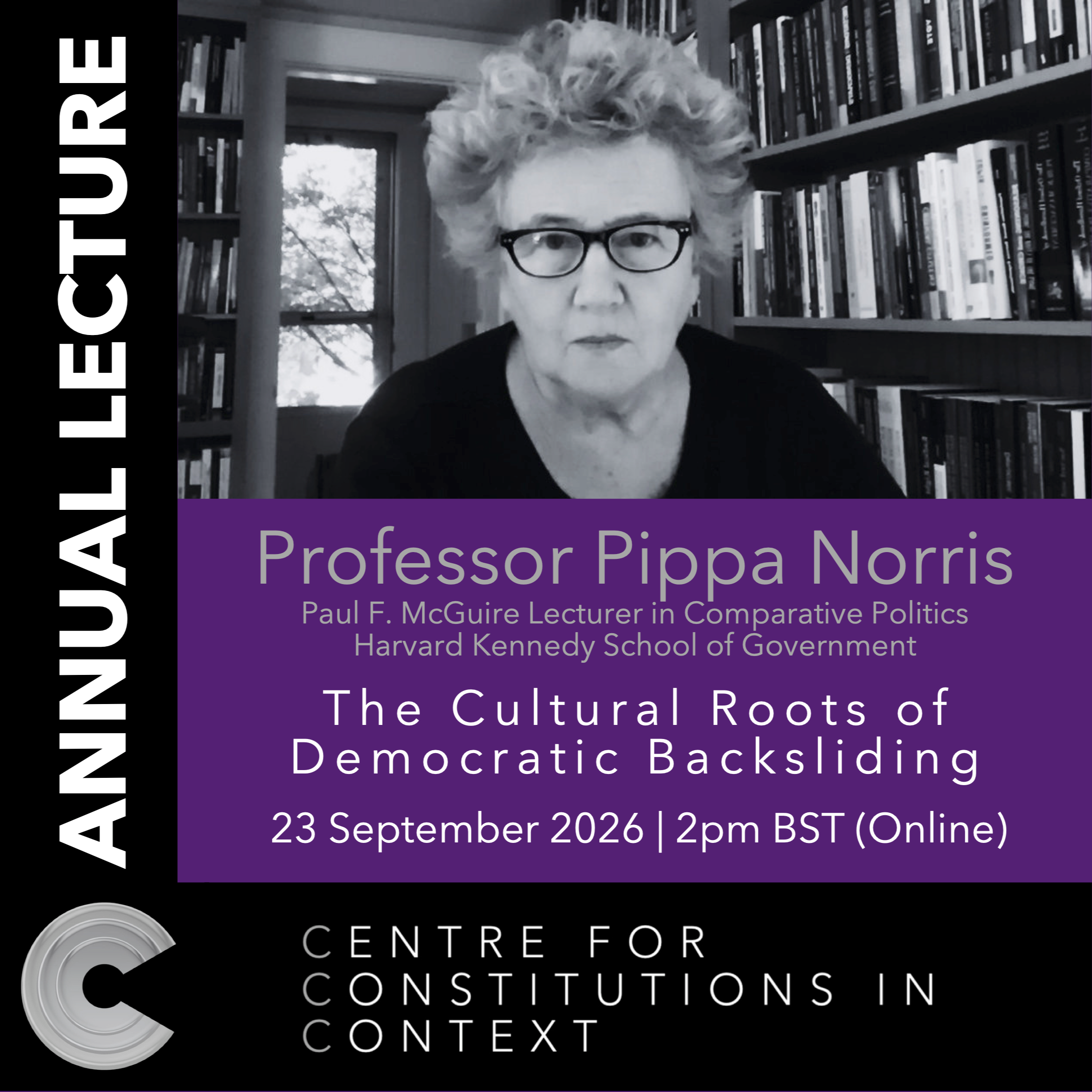 Announcement: Centre for Constitutions in Context 2026 Annual Lecture by Professor Pippa Norris (Online)