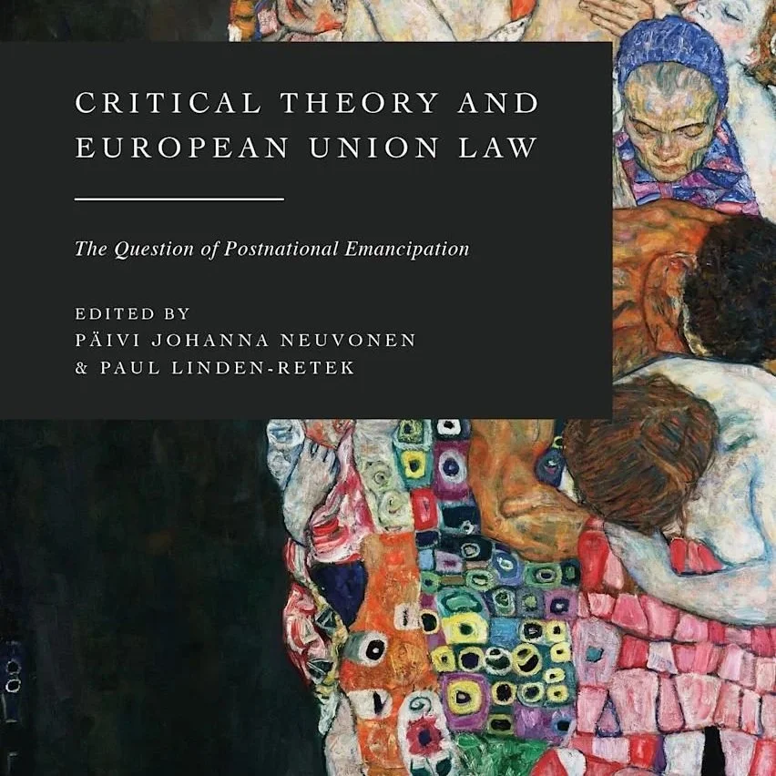 Critical Theory and European Union Law: The Question of Postnational Emancipation  