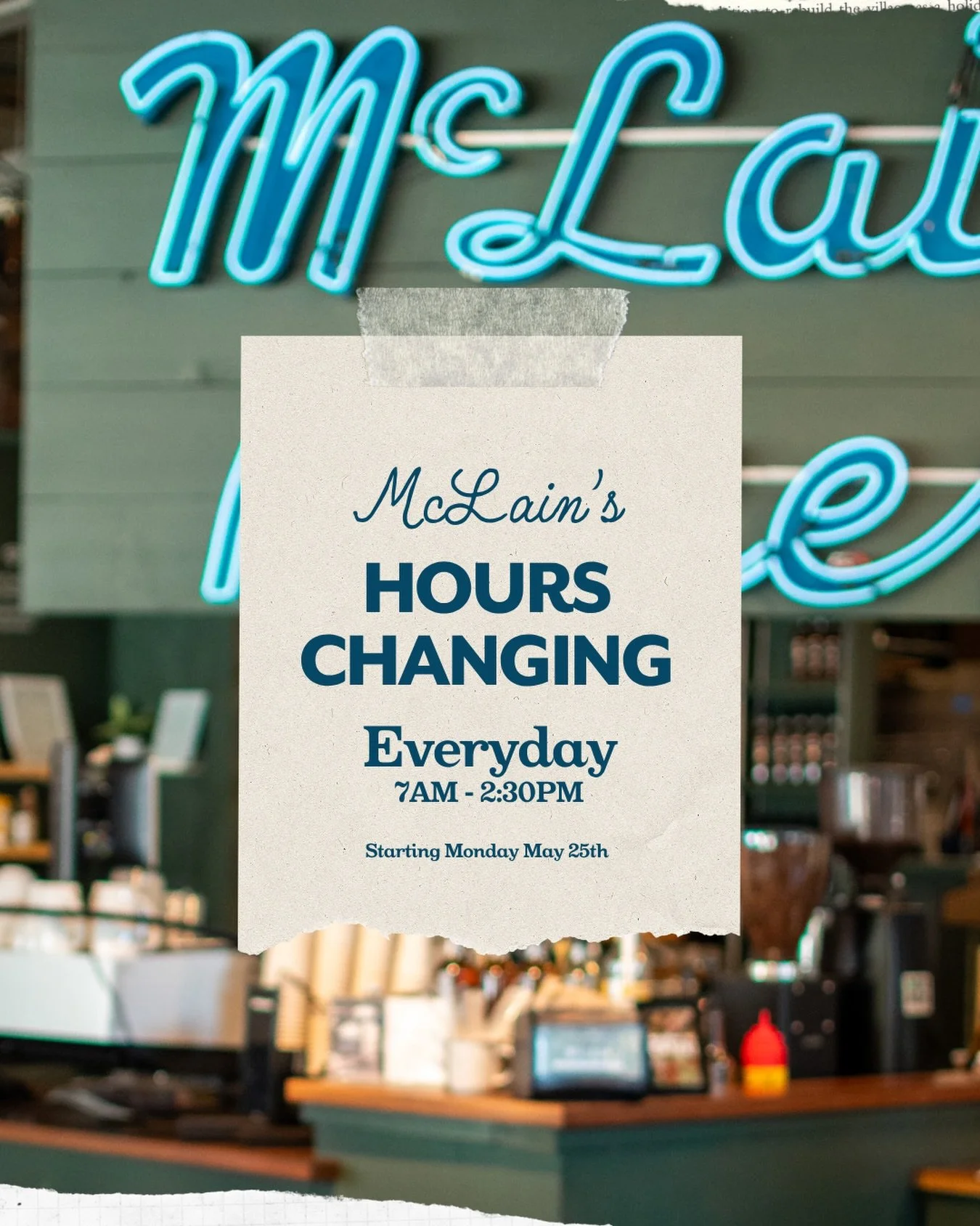 ☀️ SUMMER UPDATE: Our hours of operation at all McLain&rsquo;s locations will be changing on Monday May 25th. We will be open everyday from 7am-2:30pm! Thanks for your patience as we adjust to this new change!