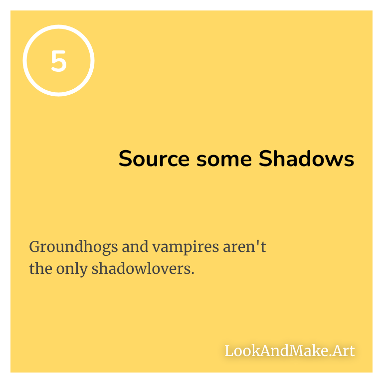 #5: Source some Shadows