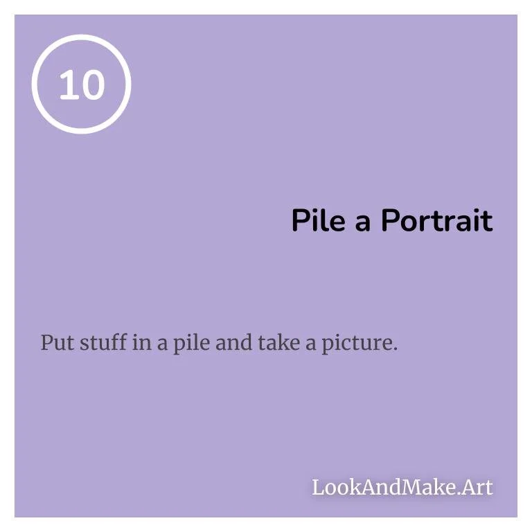 #10: Pile a Portrait