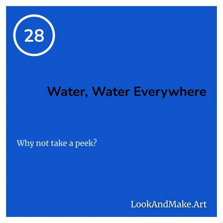 #28: Water, Water Everywhere