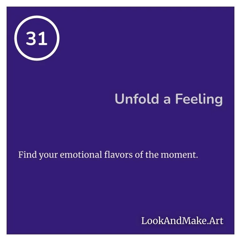 #31: Unfold a Feeling