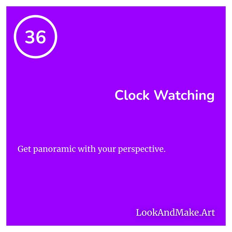#36: Clock Watching