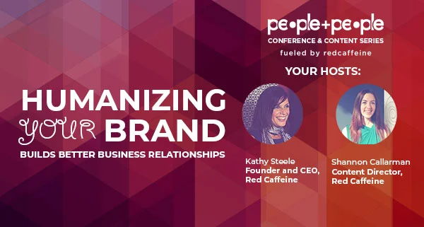 Humanizing Your Brand To Build Business Relationships