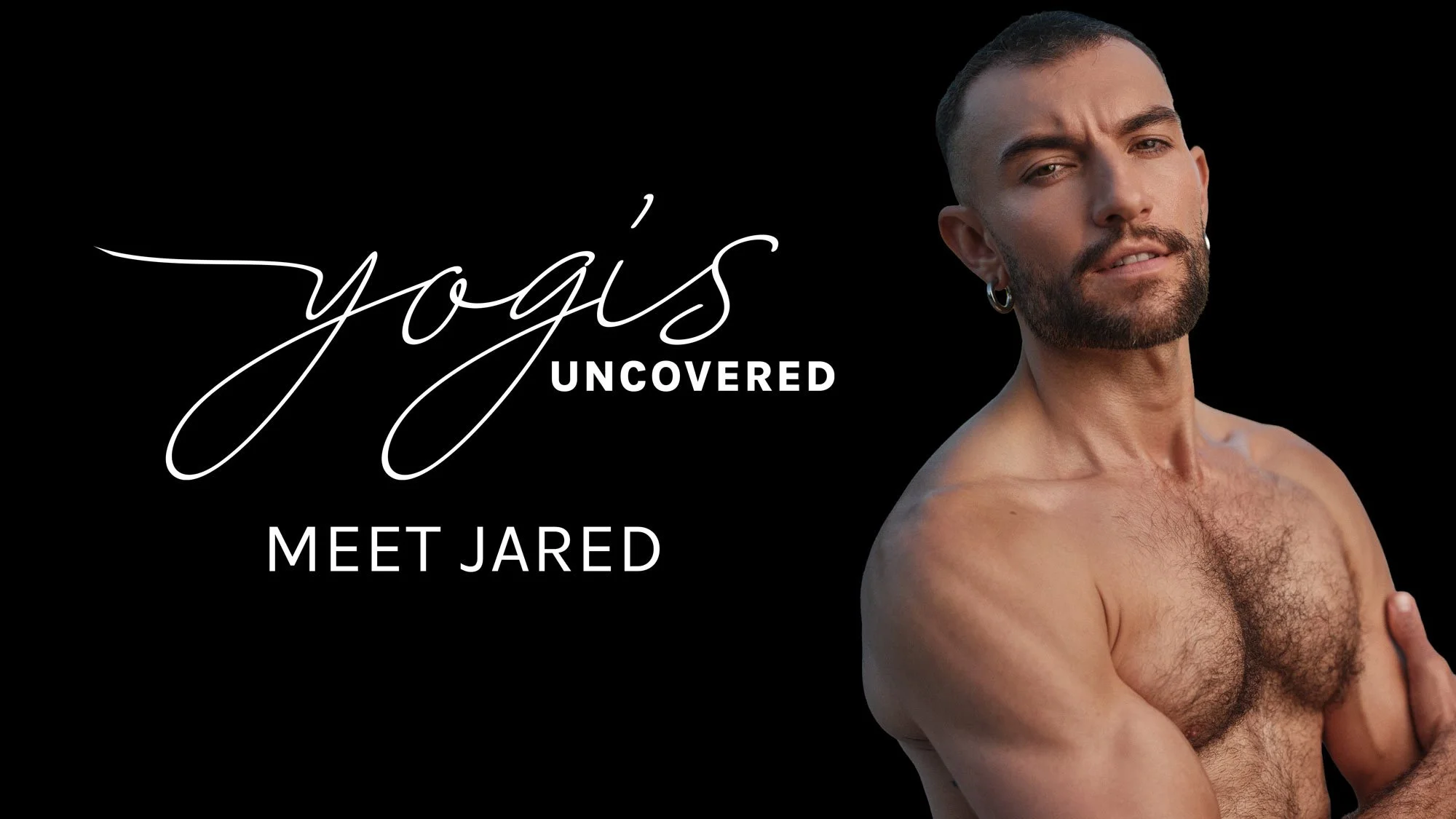 shirtless man looking at camera with arms crossed on black background with the words Yogis Uncovered Meet Jared